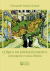 Clnica do Envelhecimento: concepes e casos clnicos