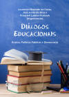 Dilogos educacionais: ensino, polticas pblicas e democracia