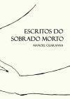 Escritos do Sobrado Morto, por Manoel Guaranha