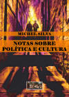 Notas sobre poltica e cultura, por Michel Silva