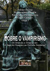 Capa de Sobre o vampirismo de Drcula a Crepsculo: a saga do vampiro na cultura ocidental, Organizao de Salma Ferraz, Dirlenvalder Loyolla e Patrcia Leonor Martins